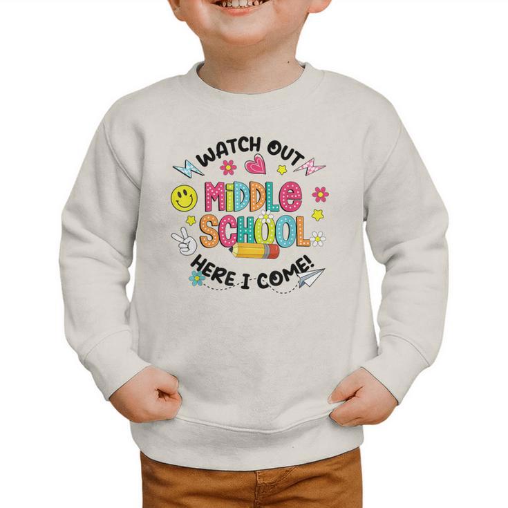 Groovy Watch Out Middle School Here I Come Back To School Graphic Toddler Sweatshirt