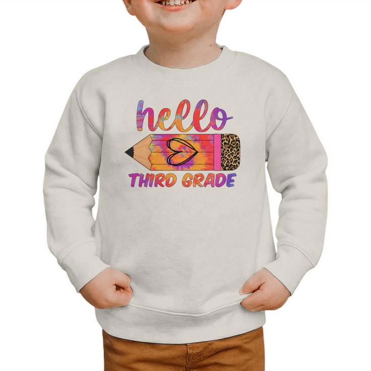 Hello Third Grade Back To School Pencil Tie Dye 3rd Grade Performance Graphic Toddler Sweatshirt Hello Third Grade Back To School Pencil Tie Dye 3rd Grade Performance Graphic Toddler Sweatshirt