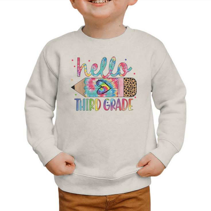 Hello Third Grade Pencil Tie Dye Back To School 3rd Grade Graphic Toddler Sweatshirt Hello Third Grade Pencil Tie Dye Back To School 3rd Grade Graphic Toddler Sweatshirt