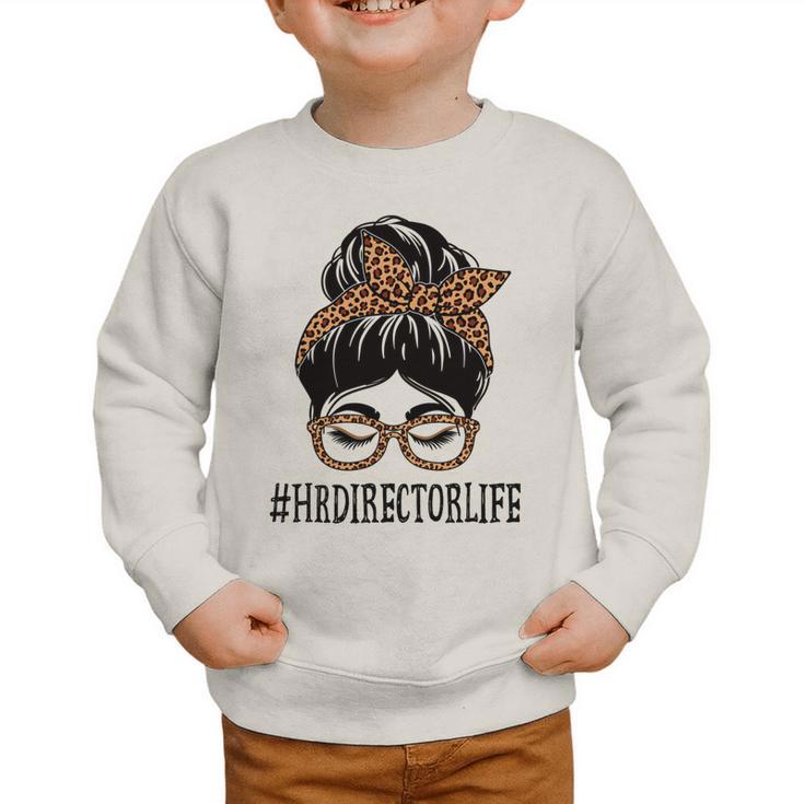 HR Director Leopard Messy Bun Appreciation Back To School Performance Graphic Toddler Sweatshirt HR Director Leopard Messy Bun Appreciation Back To School Performance Graphic Toddler Sweatshirt