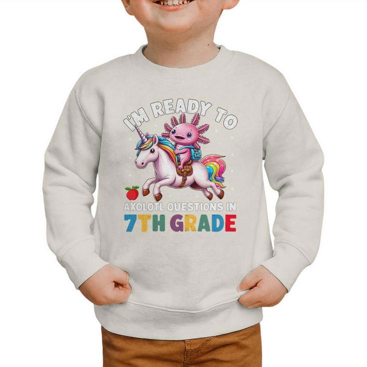 I'm Ready To Axolotl Questions In 7th Grade Back To School Premium Tri-Blend Graphic Toddler Sweatshirt