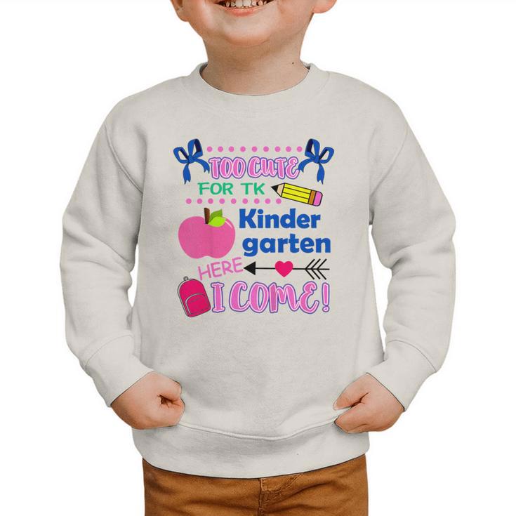Kids Back To School Here I Come Kindergarten Girls TK Grad Graphic Toddler Sweatshirt