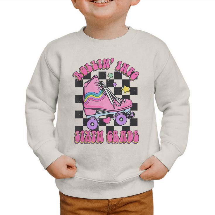 Kids Back To School Skating Rollin Into Sixth 6th Grade Graphic Toddler Sweatshirt Kids Back To School Skating Rollin Into Sixth 6th Grade Graphic Toddler Sweatshirt