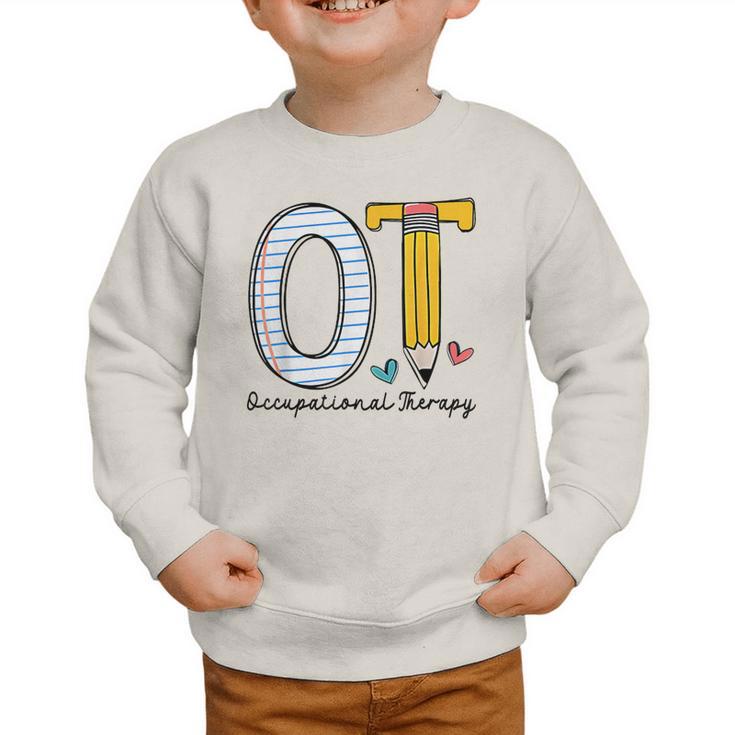 Pediatric Occupational Therapy Paper Pencil Back To School Graphic Toddler Sweatshirt
