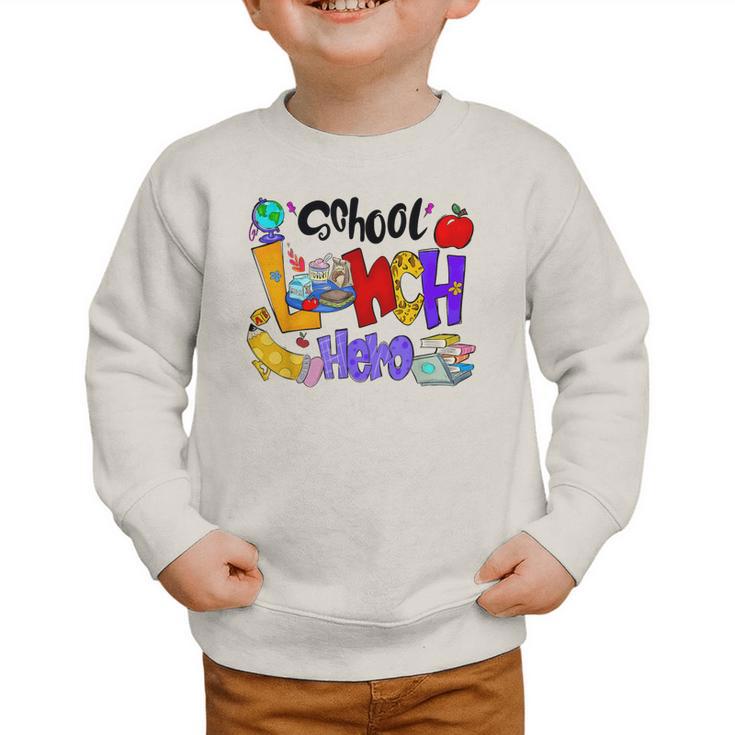School Lunch Hero Cafeteria Squad Workers Back To School Graphic Toddler Sweatshirt School Lunch Hero Cafeteria Squad Workers Back To School Graphic Toddler Sweatshirt