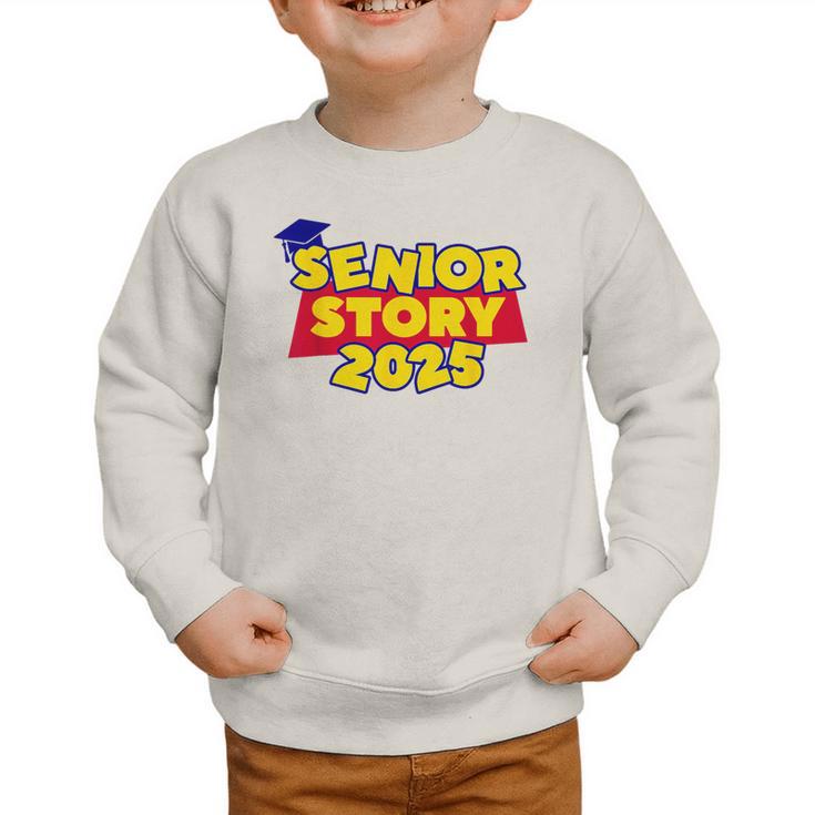 Senior 2025 Story Class Of 2025 Back To School 2025 Grad 25 Graphic Toddler Sweatshirt Senior 2025 Story Class Of 2025 Back To School 2025 Grad 25 Graphic Toddler Sweatshirt
