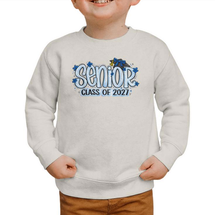 Senior 2027 Blue Girls Class Of 27 Back To School Graphic Toddler Sweatshirt Senior 2027 Blue Girls Class Of 27 Back To School Graphic Toddler Sweatshirt