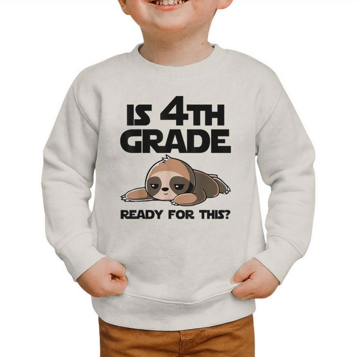 Sloth Is 4th Grade Ready For This Back To School Graphic Toddler Sweatshirt Sloth Is 4th Grade Ready For This Back To School Graphic Toddler Sweatshirt