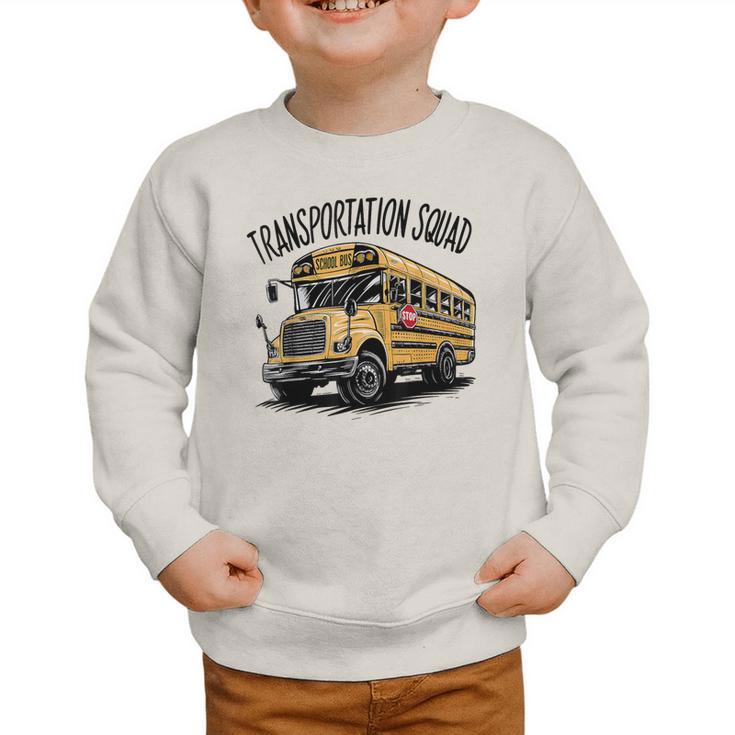 Transportation Squad Bus Drivers Back To School Graphic Toddler Sweatshirt Transportation Squad Bus Drivers Back To School Graphic Toddler Sweatshirt