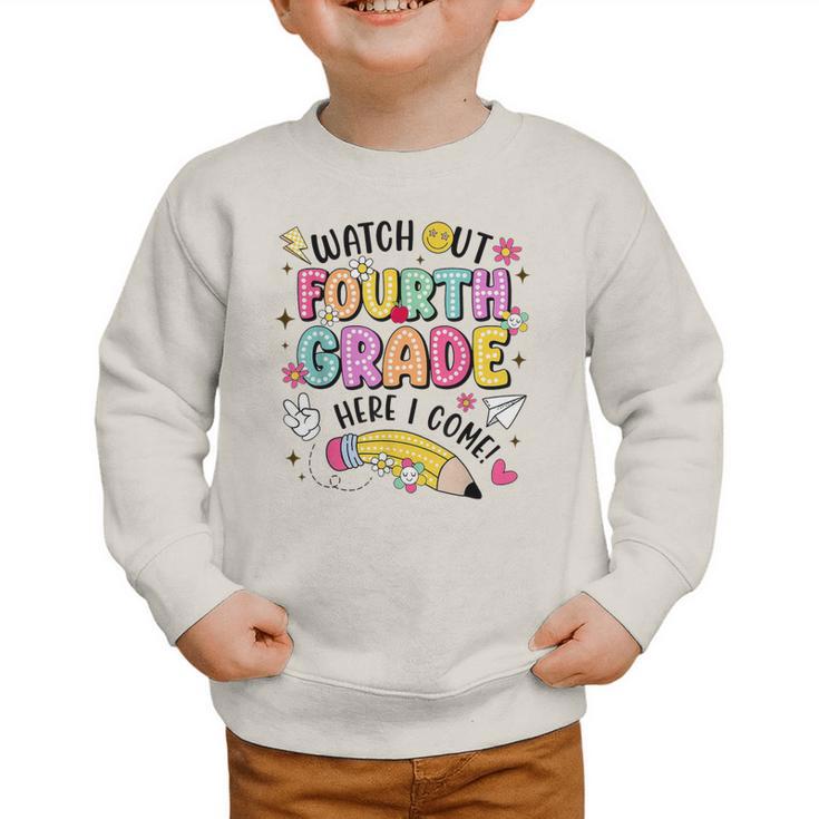 Watch Out Fourth Grade Here I Come Shirt Kids Back To School Graphic Toddler Sweatshirt Watch Out Fourth Grade Here I Come Shirt Kids Back To School Graphic Toddler Sweatshirt