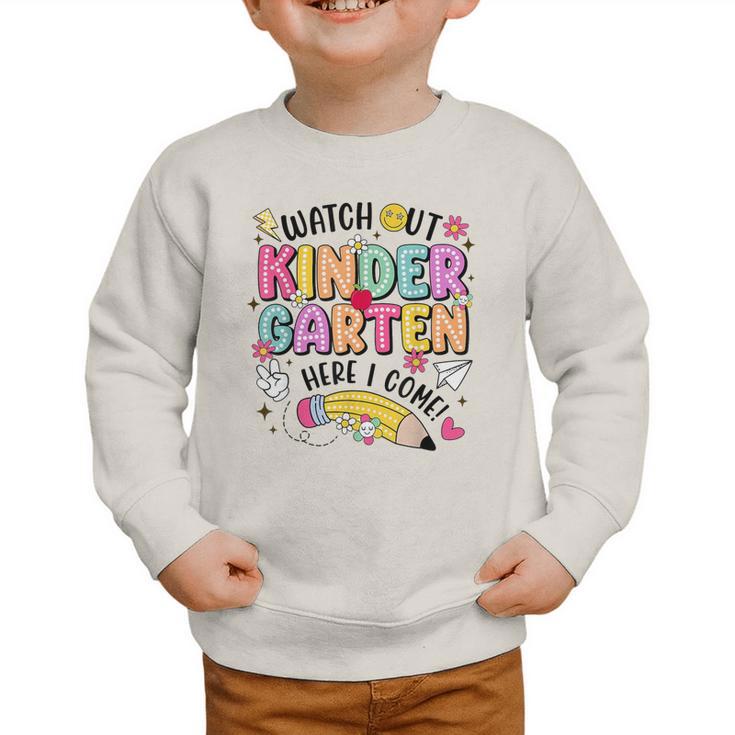 Watch Out KinderGarten Here I Come Shirt Kids Back To School Graphic Toddler Sweatshirt