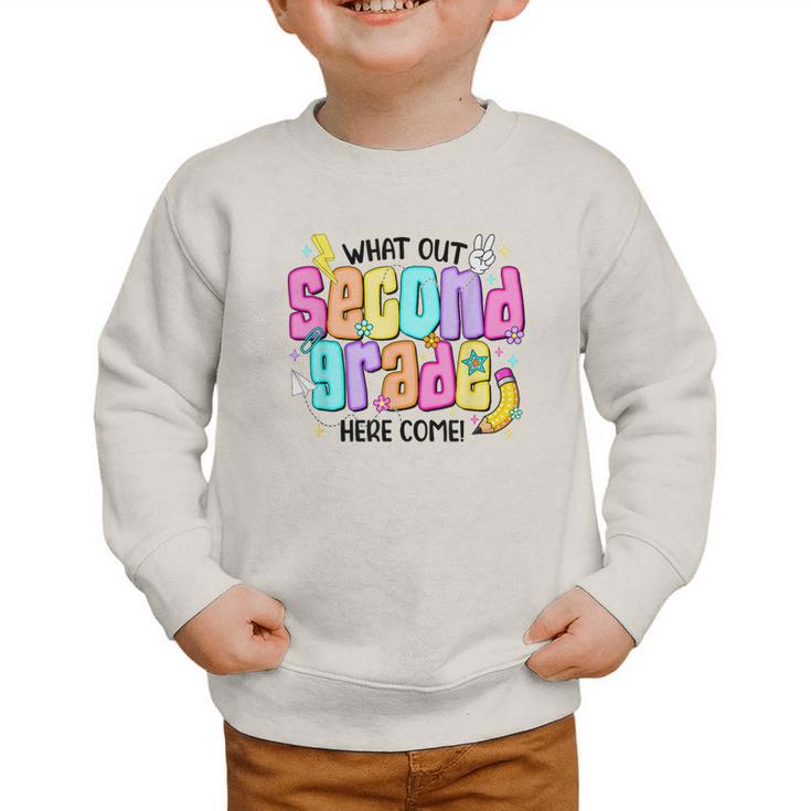 Watch Out Second Grade Here I Come 2nd Grade Back To School Graphic Toddler Sweatshirt Watch Out Second Grade Here I Come 2nd Grade Back To School Graphic Toddler Sweatshirt
