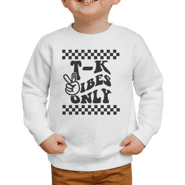 1st Day Of TK Vibes Only Retro Girls Back To School T K Boys Graphic Toddler Sweatshirt