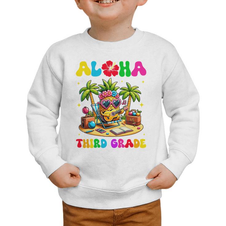 Aloha Third Grade Pineapple Hawaii Back To School Kids Girl Performance Graphic Toddler Sweatshirt