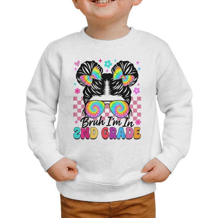 Back To School Bruh I'm In 2nd Grade Cute Girls Messy Bun Graphic Toddler Sweatshirt