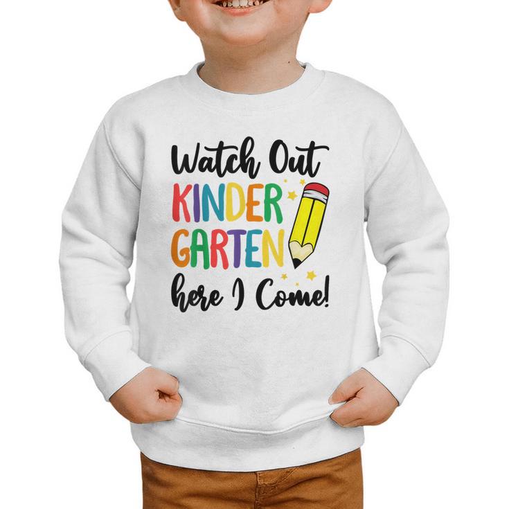 Back To School Kids Watch Out Kindergarten Here I Come Graphic Toddler Sweatshirt