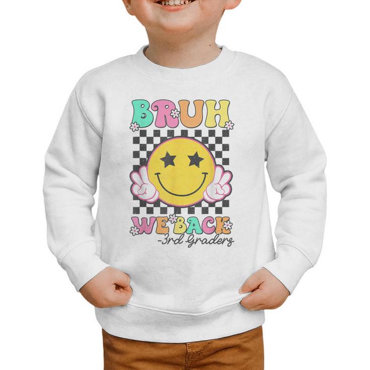 Bruh We Back 3rd Grade Girl Cute Back To School Third Grade Graphic Toddler Sweatshirt