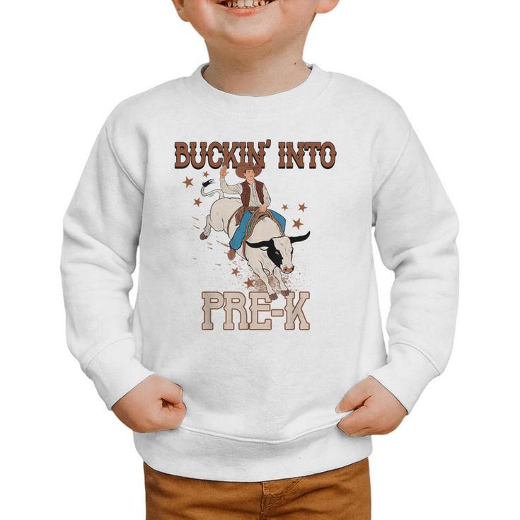 Buckin' Into Pre-K Back To School Cowboy Western Graphic Toddler Sweatshirt