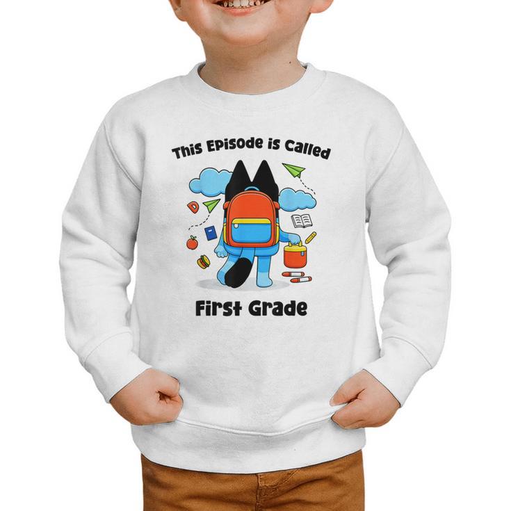 This Episode Is Called First Grade Back To School Graphic Toddler Sweatshirt