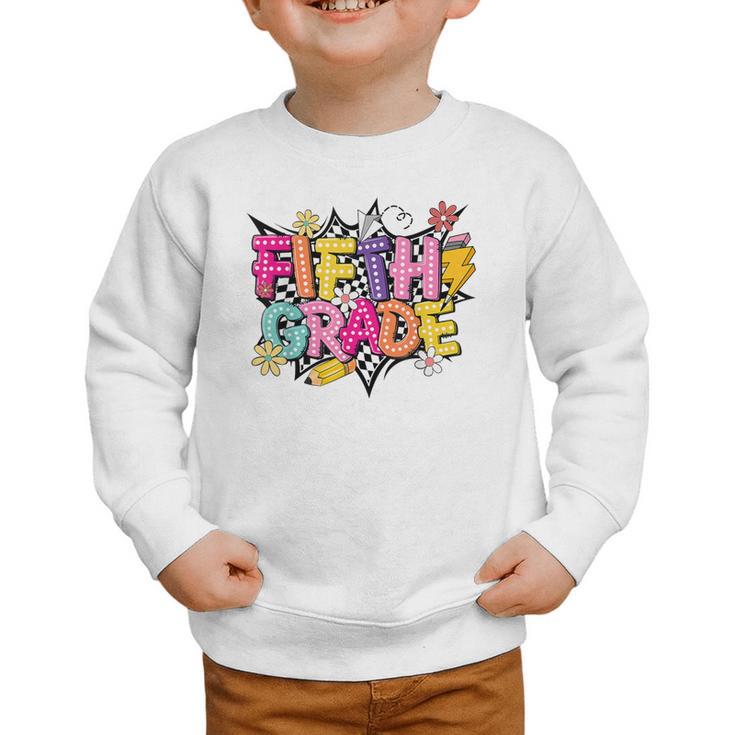 First Day Of School Fifth Grade Back To School Kids Graphic Toddler Sweatshirt