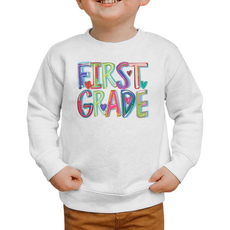 First Grade Back To School Happy First Day Of School Graphic Toddler Sweatshirt