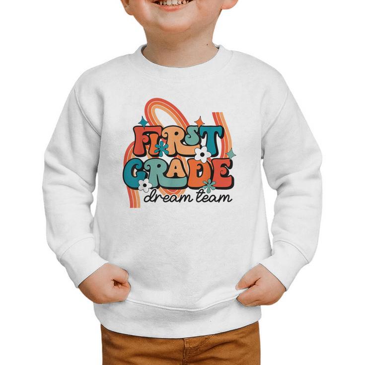 First Grade Dream Team First Day Of 1st Grade Back To School Graphic Toddler Sweatshirt