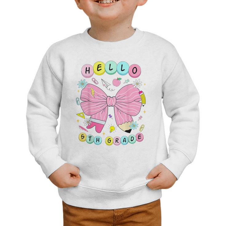 Hello Fifth Grade Coquette Bow 5th Grade Back To School Girl Graphic Toddler Sweatshirt