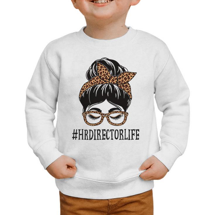 HR Director Leopard Messy Bun Appreciation Back To School Performance Graphic Toddler Sweatshirt