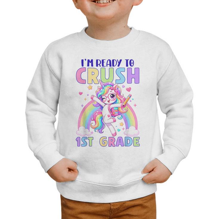I'm Ready To Crush 1st Grade Unicorn Girls Back To School Graphic Toddler Sweatshirt