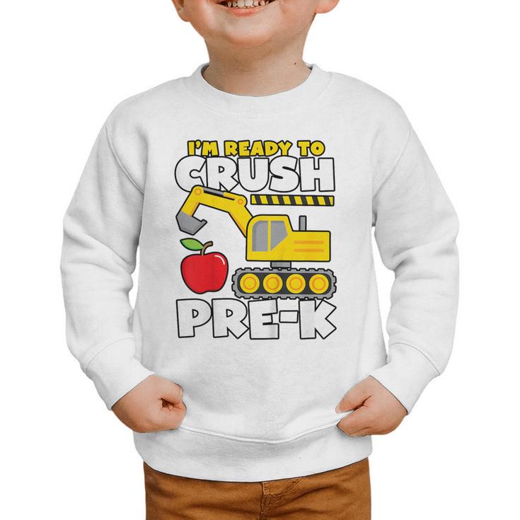 I'm Ready To Crush Pre-K Excavator Back To School Boys Graphic Toddler Sweatshirt