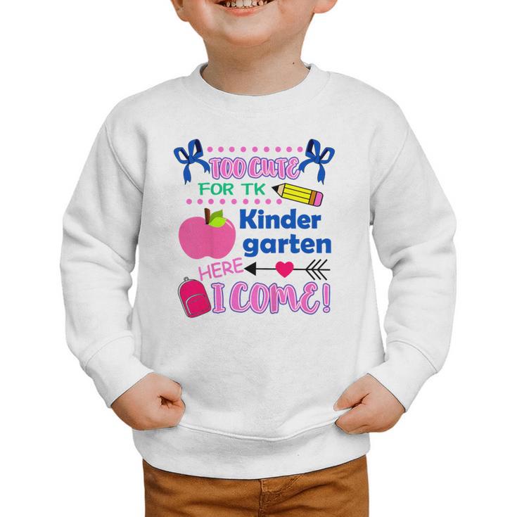 Kids Back To School Here I Come Kindergarten Girls TK Grad Graphic Toddler Sweatshirt