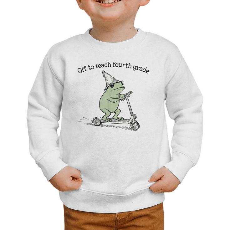 Off To Teach Fourth Grade Froggy Cute Frog Back To School Graphic Toddler Sweatshirt