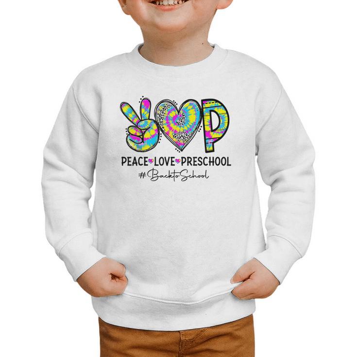 Peace Love Preschool First Day Of Preschool Back To School Graphic Toddler Sweatshirt