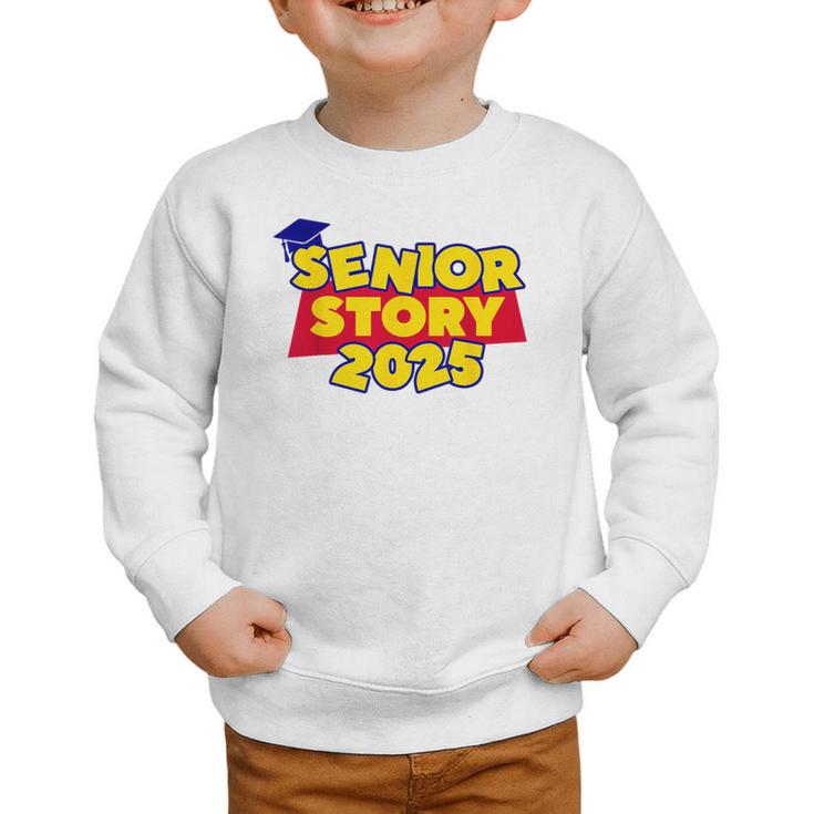 Senior 2025 Story Class Of 2025 Back To School 2025 Grad 25 Graphic Toddler Sweatshirt