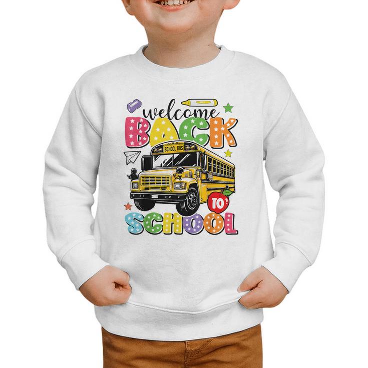 Welcome Back To School Bus Happy First Day Of School Student Graphic Toddler Sweatshirt