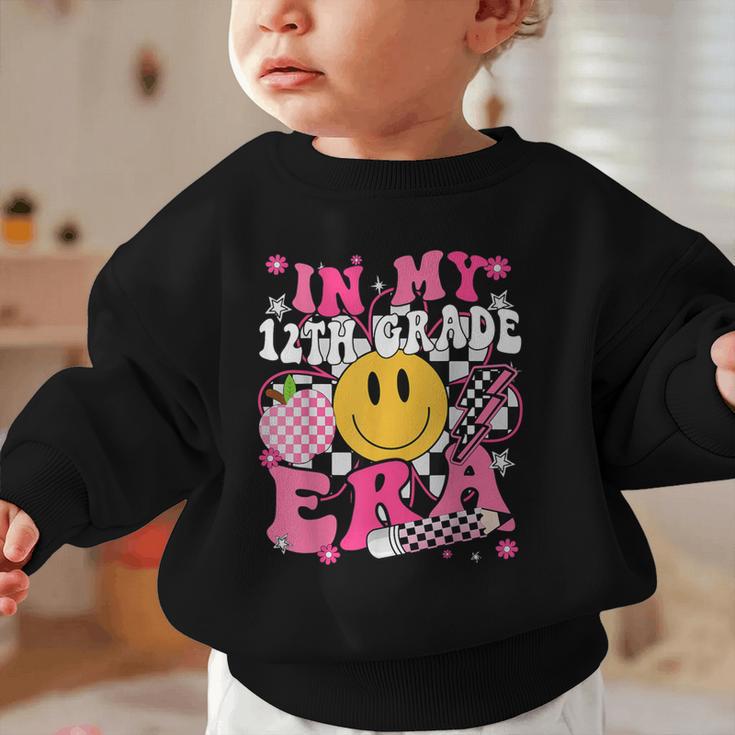 In My 12th Grade Era First Day Of School Back To School Girl Graphic Toddler Sweatshirt In My 12th Grade Era First Day Of School Back To School Girl Graphic Toddler Sweatshirt