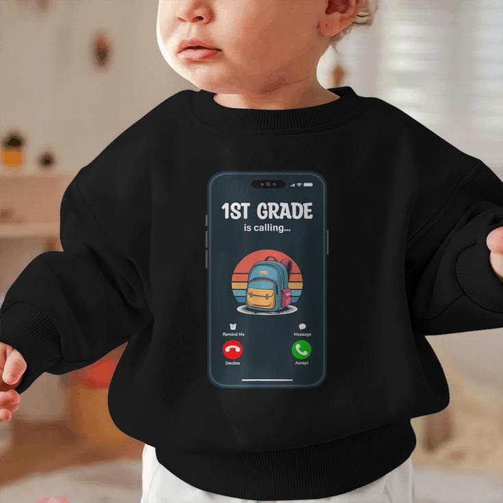 1st Grade Is Calling First Day Back To School First Grade Graphic Toddler Sweatshirt