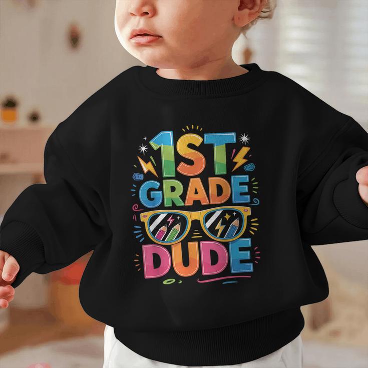 1st Grade Dude Shirt First Grade Boys Girl Back To School Graphic Toddler Sweatshirt