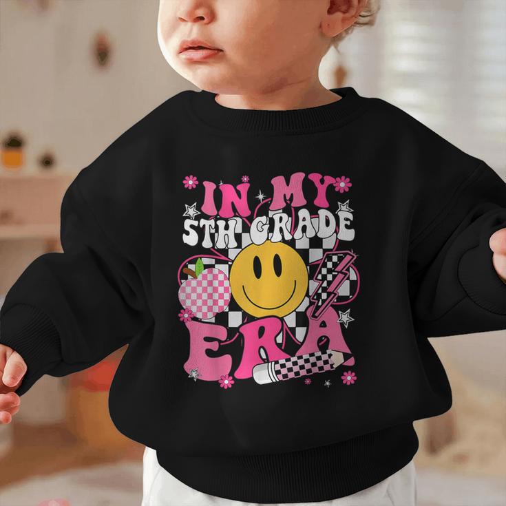 In My 5th Grade Era First Day Of School Back To School Retro Graphic Toddler Sweatshirt