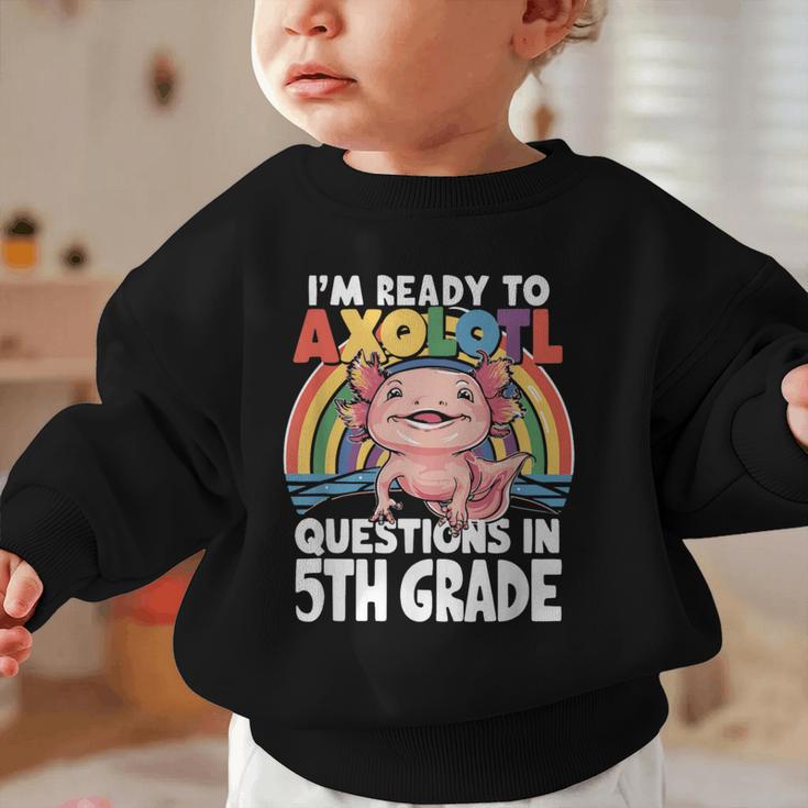 5th Grade Kids Axolotl Questions Back To School Graphic Toddler Sweatshirt