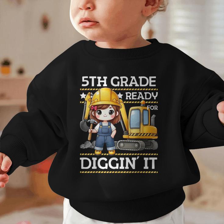5th Grade Ready For Digging Construction Girl Back To School Graphic Toddler Sweatshirt
