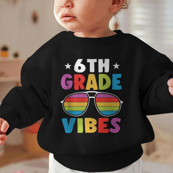6th Grade Back To School Sunglasses Vibes Retro First Day Graphic Toddler Sweatshirt