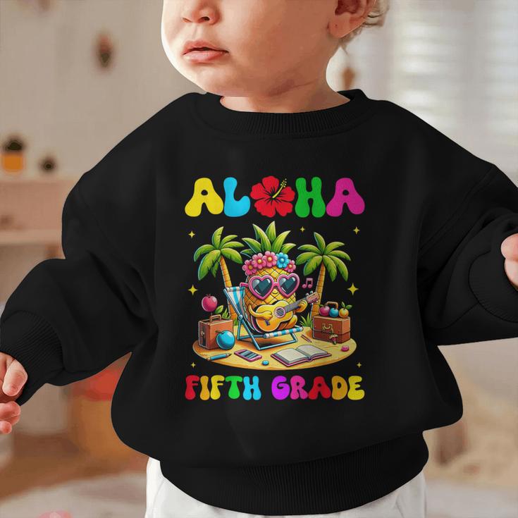 Aloha Fifth Grade Pineapple Hawaii Back To School Kids Girl Graphic Toddler Sweatshirt Aloha Fifth Grade Pineapple Hawaii Back To School Kids Girl Graphic Toddler Sweatshirt