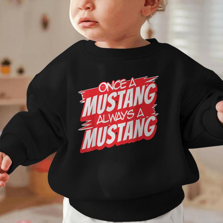 Always A Mustang Back To School Spirit R Graphic Toddler Sweatshirt Always A Mustang Back To School Spirit R Graphic Toddler Sweatshirt