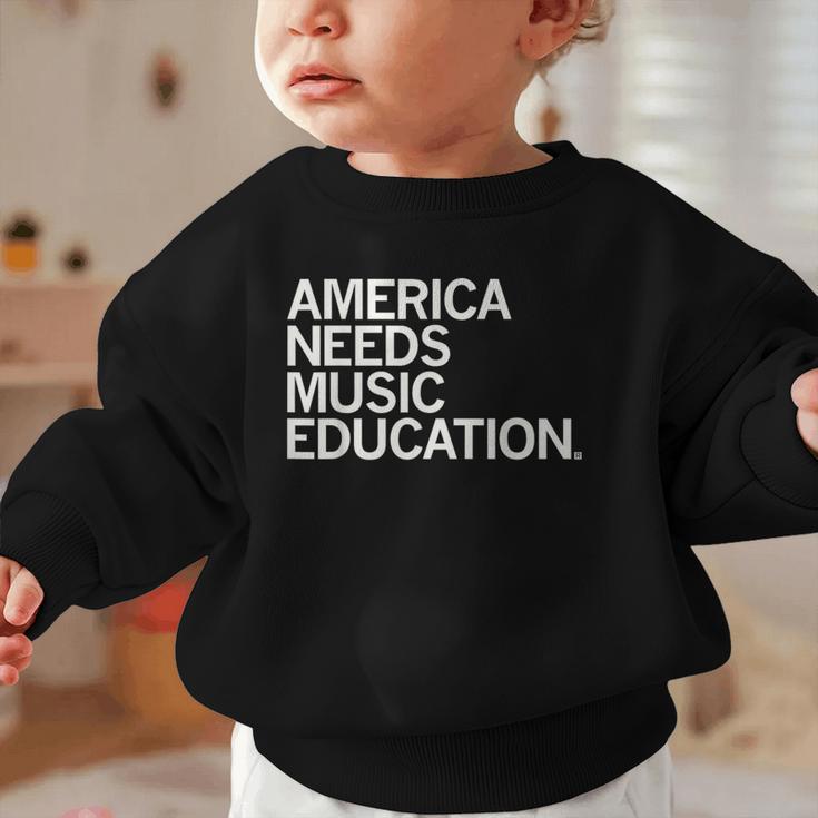 America Needs Music Education Advocacy Back To School Graphic Toddler Sweatshirt America Needs Music Education Advocacy Back To School Graphic Toddler Sweatshirt