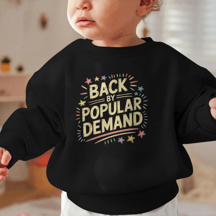 Back By Popular Demand Back To School Graphic Toddler Sweatshirt Back By Popular Demand Back To School Graphic Toddler Sweatshirt