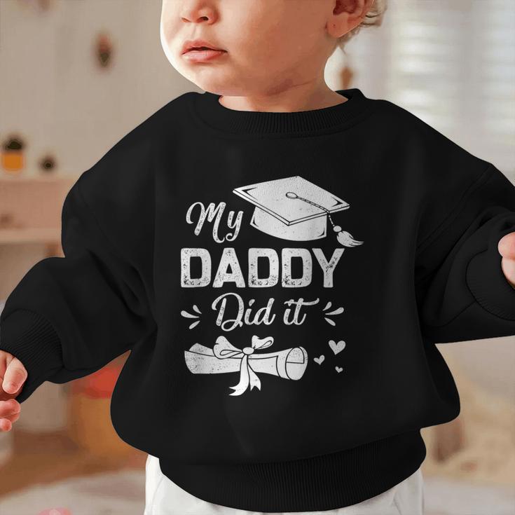 Back To School My Daddy Did It Graduation Proud Dad Graduated Small Graphic Toddler Sweatshirt Back To School My Daddy Did It Graduation Proud Dad Graduated Small Graphic Toddler Sweatshirt