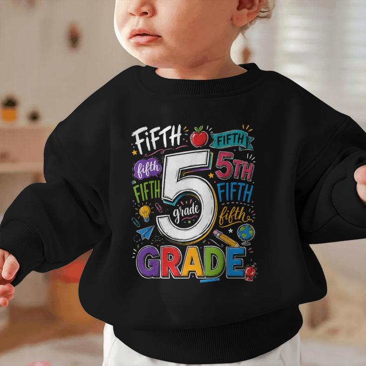 Back To School Fifth 5th Grade Classroom Typography Graphic Toddler Sweatshirt Back To School Fifth 5th Grade Classroom Typography Graphic Toddler Sweatshirt