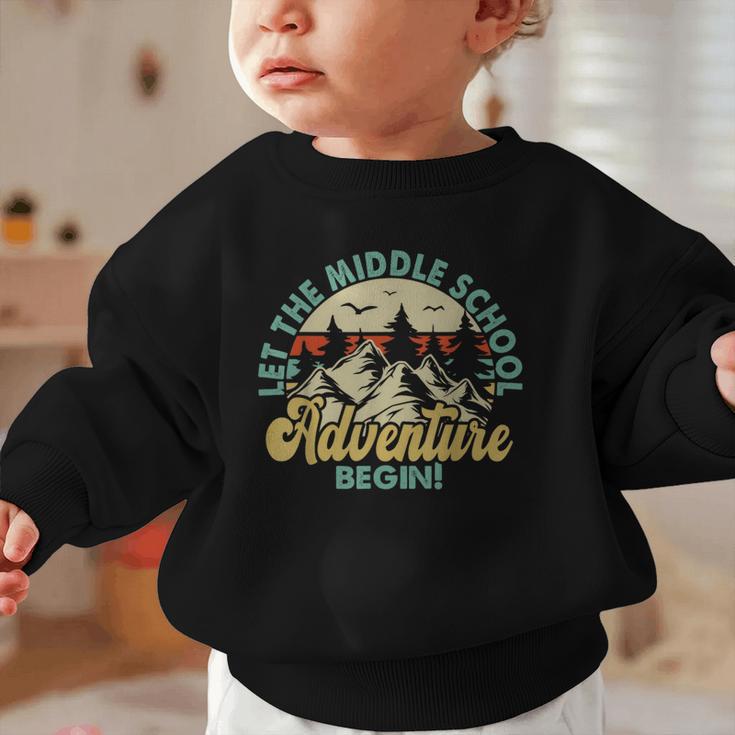 Back To School Let The Middle School Adventure Begin Graphic Toddler Sweatshirt Back To School Let The Middle School Adventure Begin Graphic Toddler Sweatshirt