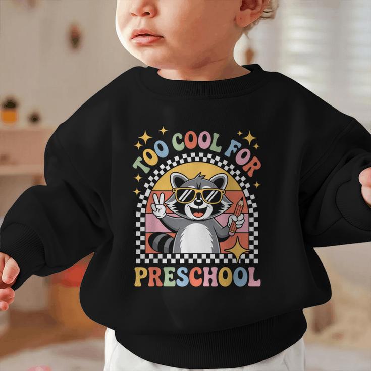 Back To School Raccoon Too Cool For Pre- K Preschool Graphic Toddler Sweatshirt